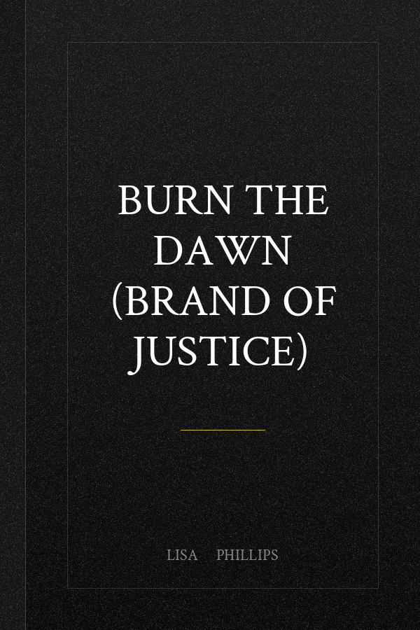Burn the Dawn (Brand of Justice)