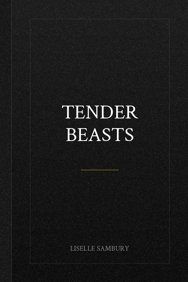 Tender Beasts