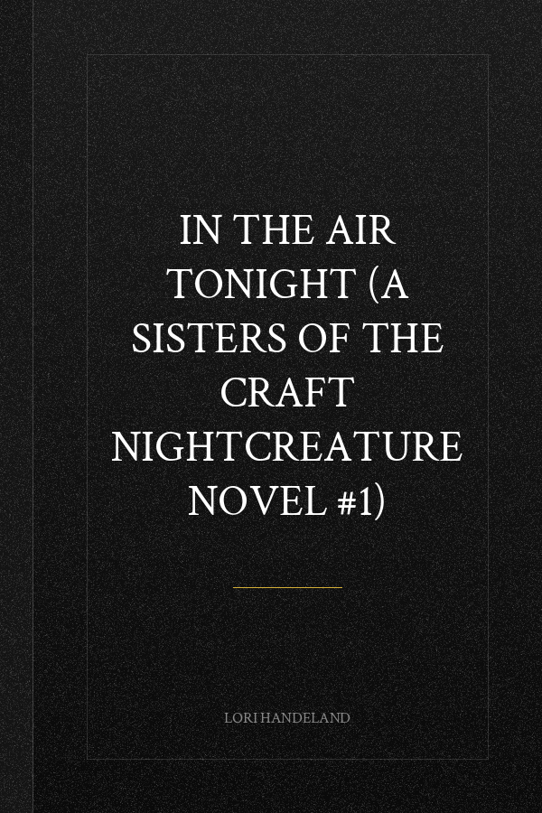 In the Air Tonight (A Sisters of the Craft Nightcreature Novel #1)