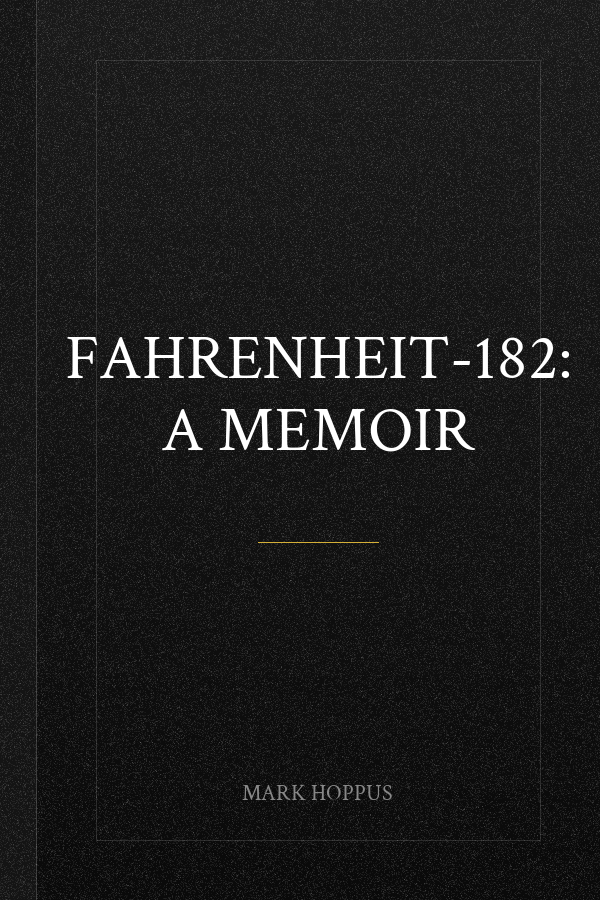 Fahrenheit-182: A Memoir