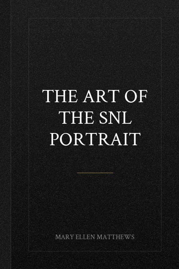 The Art of the SNL Portrait