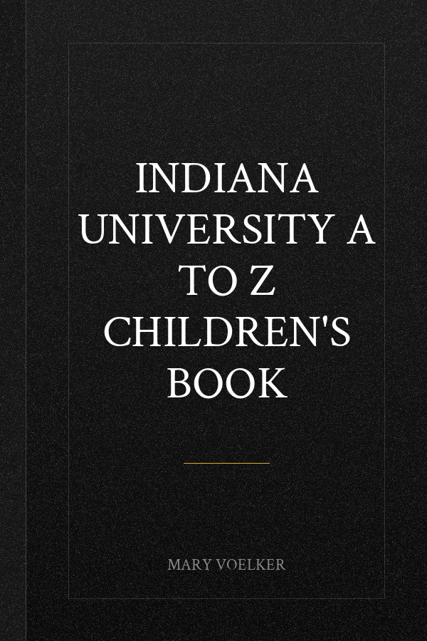 Indiana University A to Z Children's Book