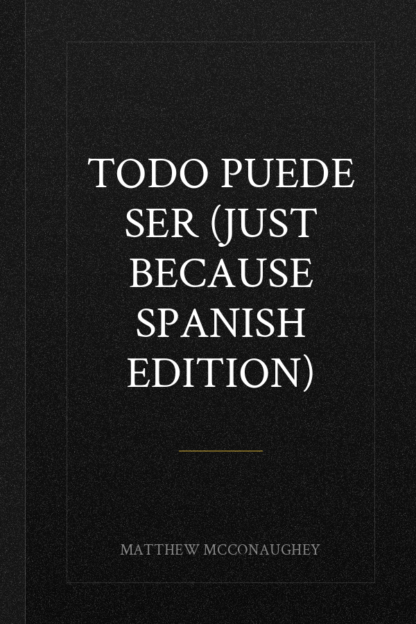 Todo puede ser (Just Because Spanish Edition)