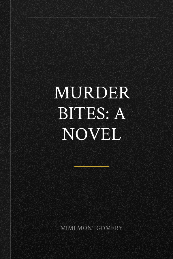 Murder Bites: A Novel