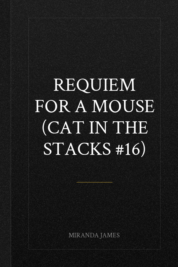 Requiem for a Mouse (Cat in the Stacks #16)