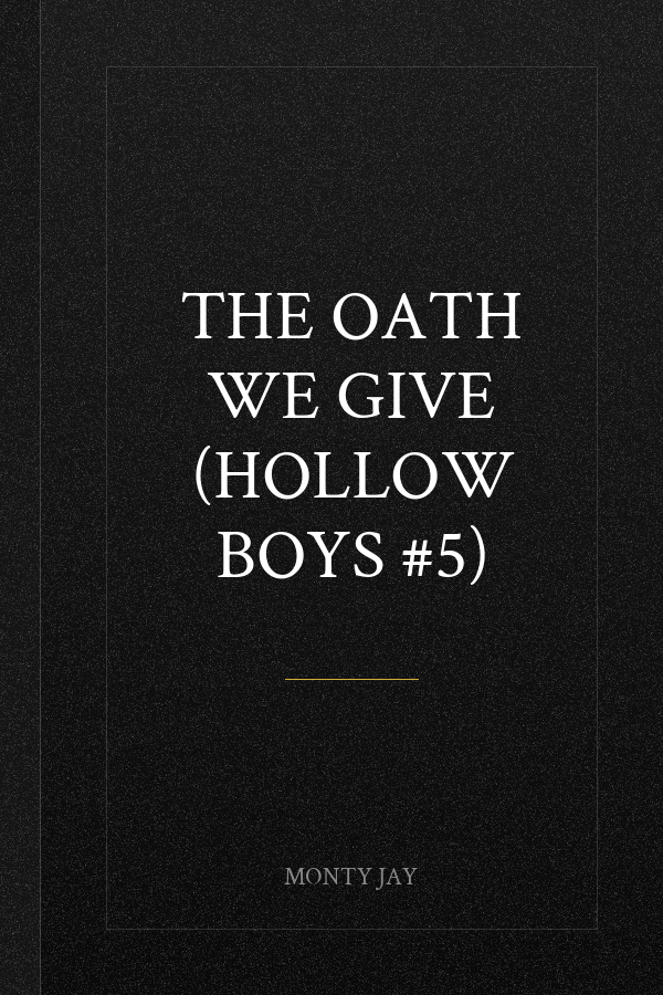 The Oath We Give (Hollow Boys #5)