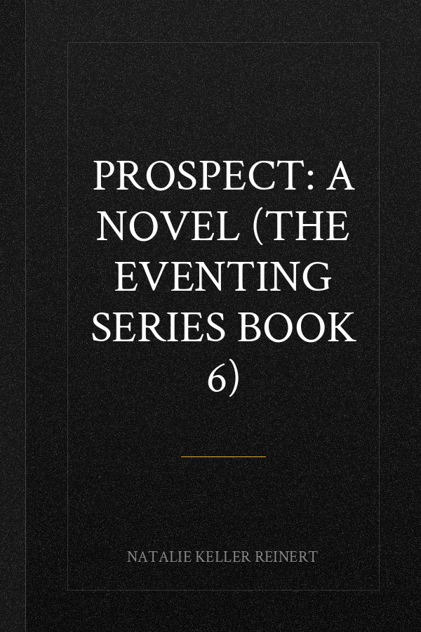 Prospect: A Novel (The Eventing Series Book 6)