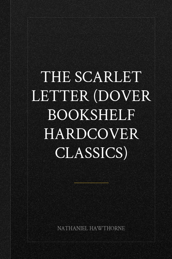 The Scarlet Letter (Dover Bookshelf Hardcover Classics)
