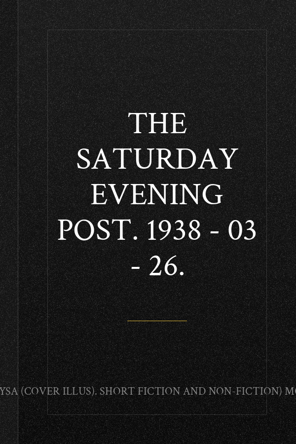 The Saturday Evening Post. 1938 - 03 - 26.