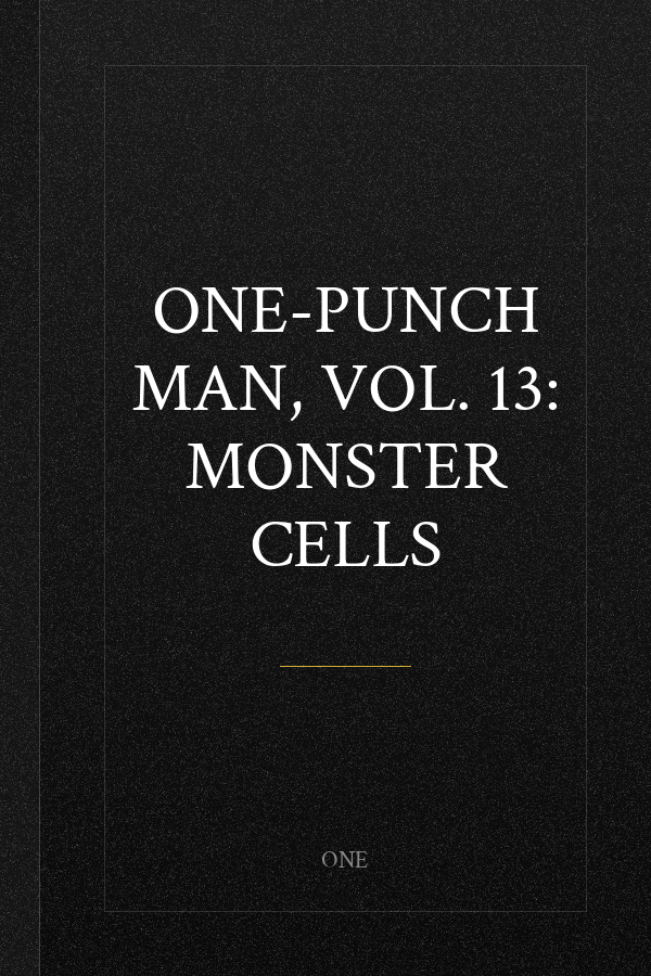 One-Punch Man, Vol. 13: Monster Cells