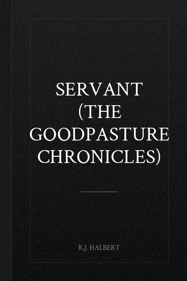 Servant (The Goodpasture Chronicles)