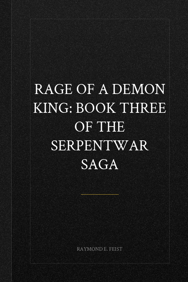 Rage of a Demon King: Book Three of the Serpentwar Saga