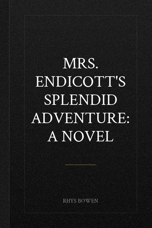 Mrs. Endicott's Splendid Adventure: A Novel