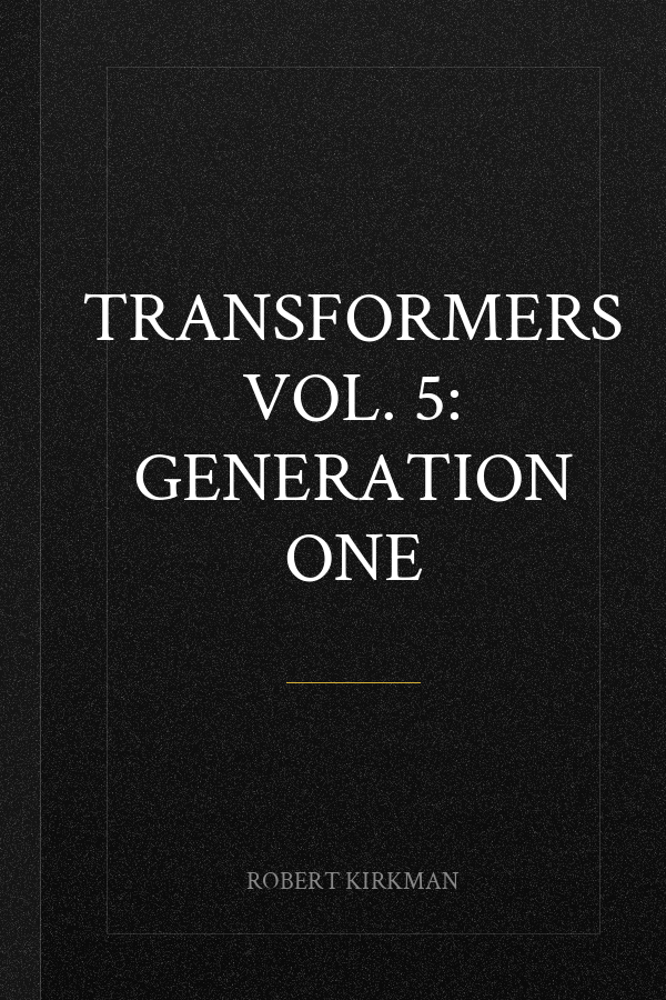 Transformers Vol. 5: Generation One