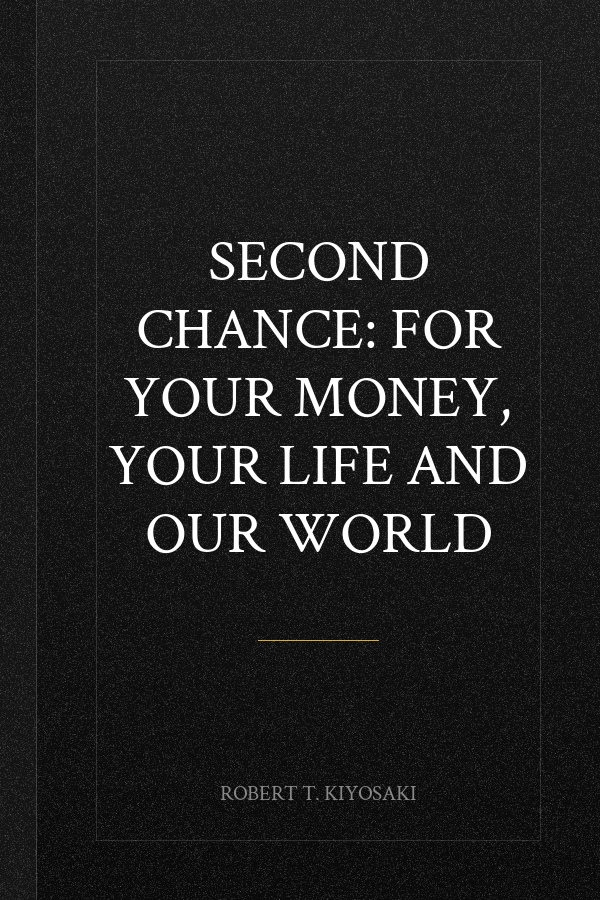 Second Chance: for Your Money, Your Life and Our World