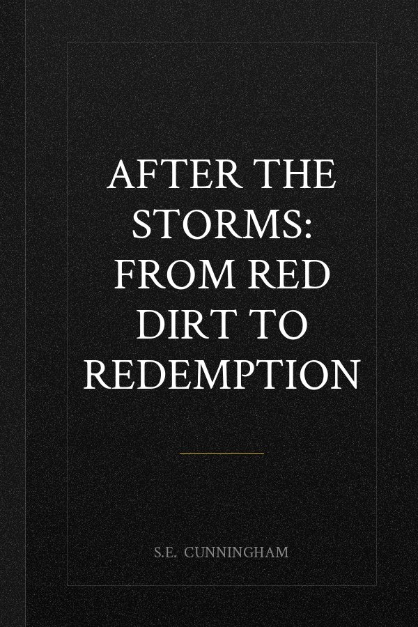 After The Storms: From Red Dirt to Redemption