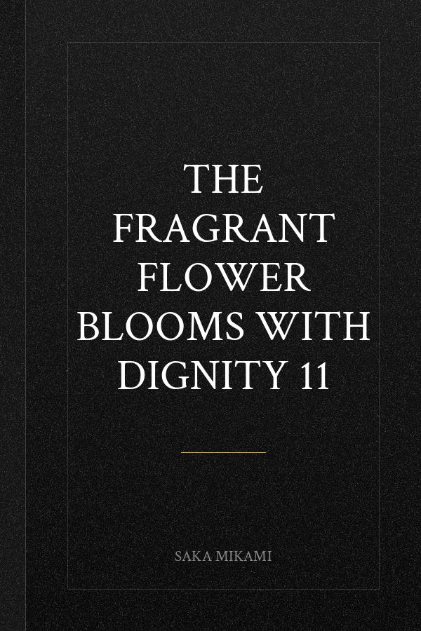 The Fragrant Flower Blooms With Dignity 11