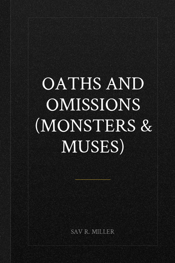Oaths and Omissions (Monsters & Muses)