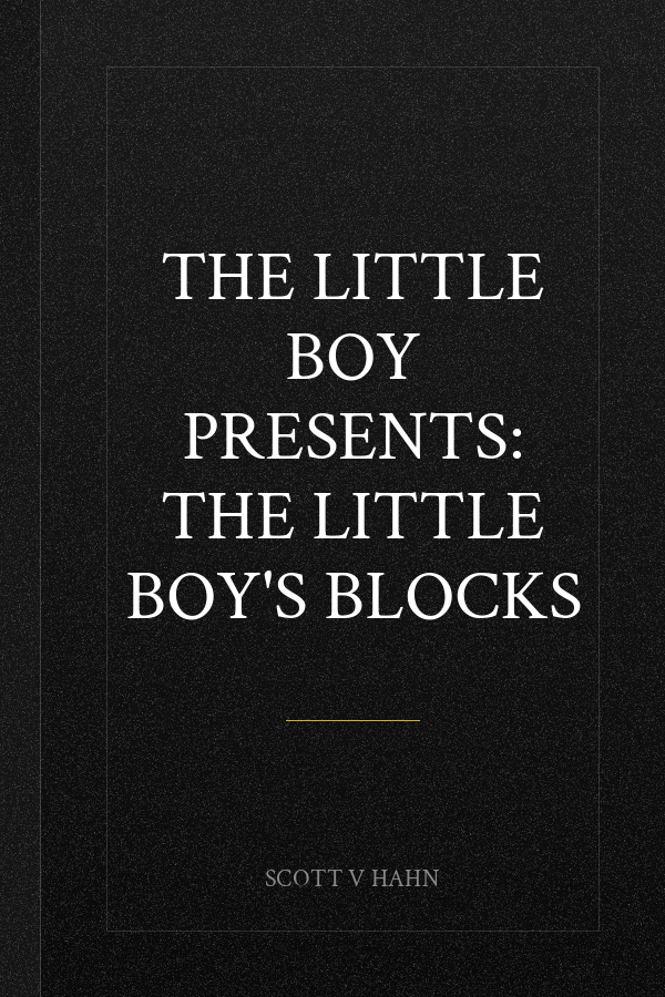 The Little Boy Presents: The Little Boy's Blocks