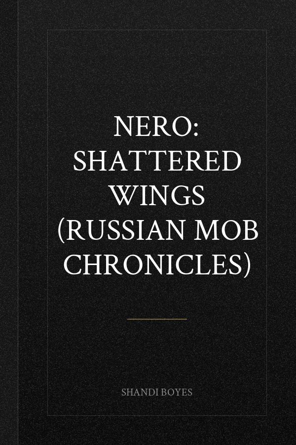 Nero: Shattered Wings (Russian Mob Chronicles)