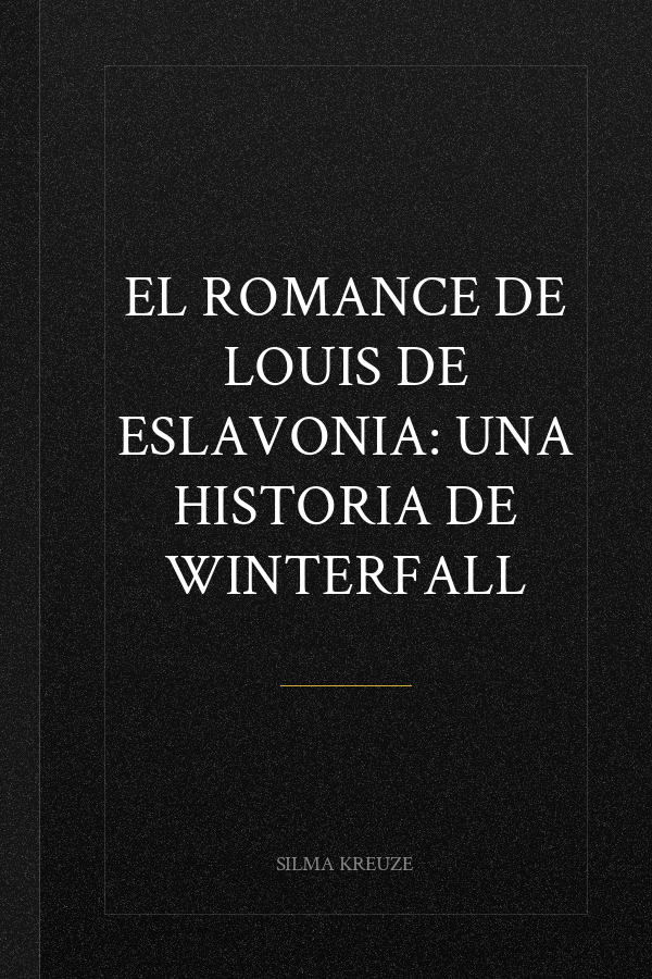 El Romance de Louis de Eslavonia: Una Historia de Winterfall
