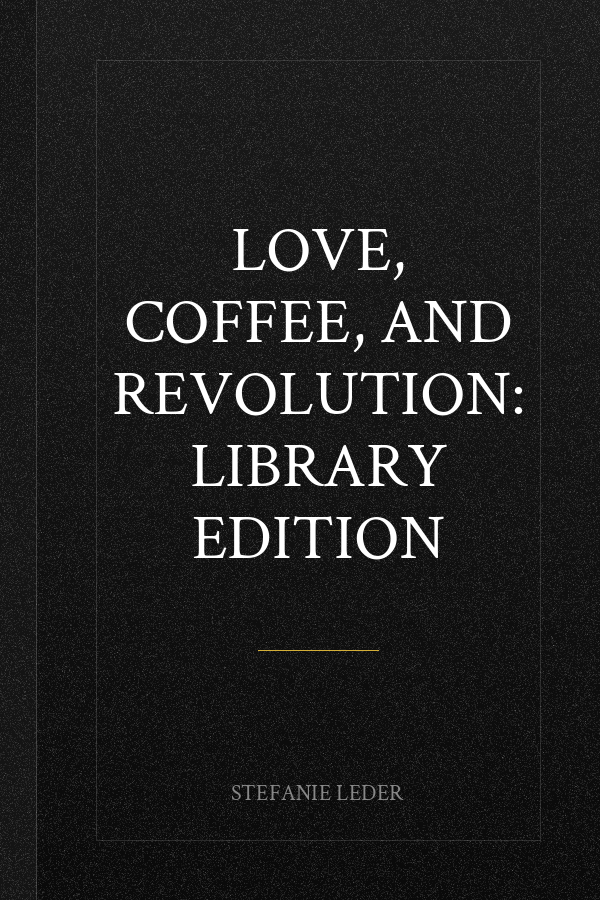 Love, Coffee, and Revolution: Library Edition