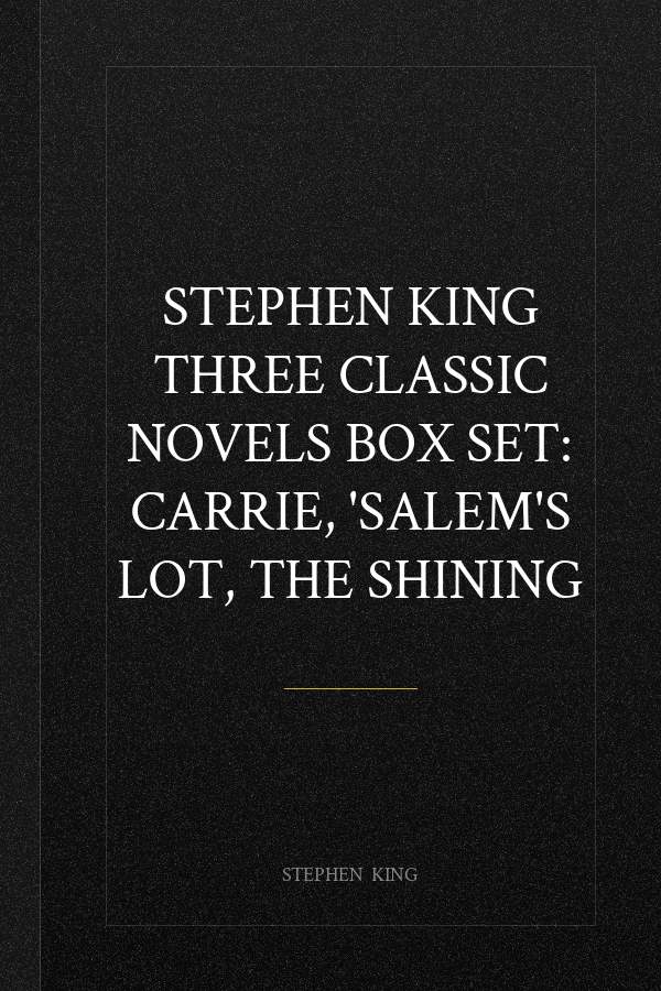 Stephen King Three Classic Novels Box Set: Carrie, 'salem's Lot, the Shining