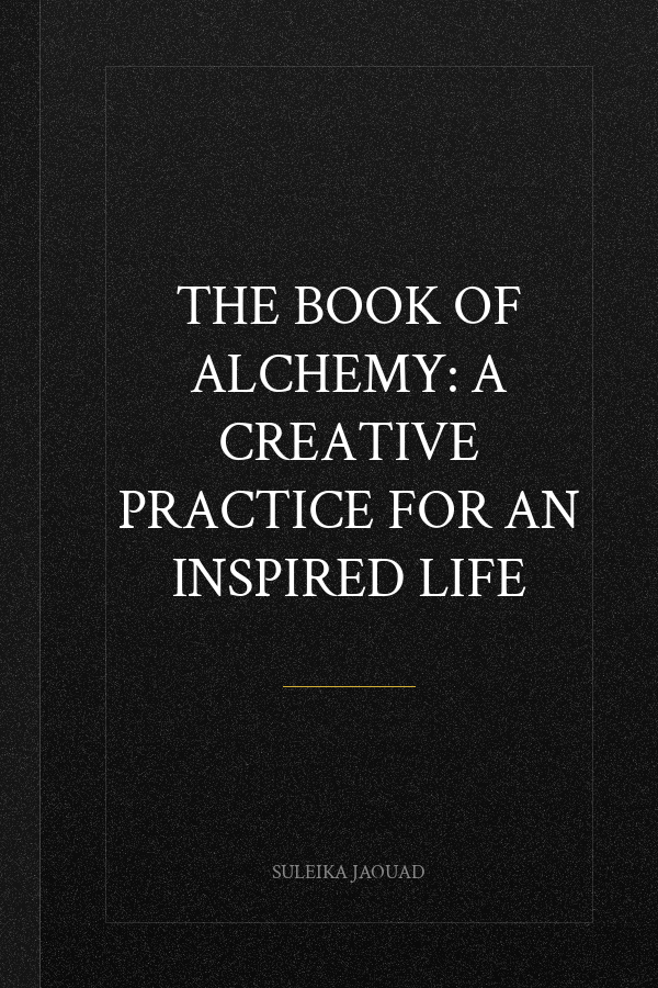 The Book of Alchemy: A Creative Practice for an Inspired Life