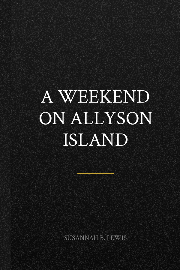 A Weekend on Allyson Island