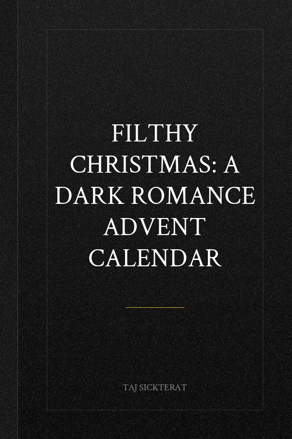 Filthy Christmas: a dark romance Advent calendar