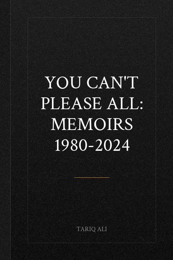 You Can't Please All: Memoirs 1980-2024