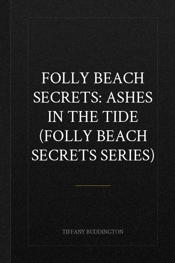 Folly Beach Secrets: Ashes in the Tide (Folly Beach Secrets Series)