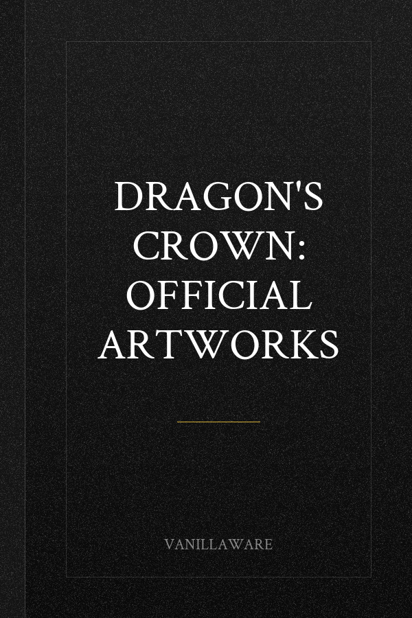 Dragon's Crown: Official Artworks