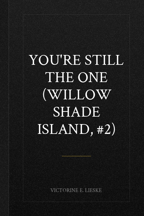 You're Still the One (Willow Shade Island, #2)