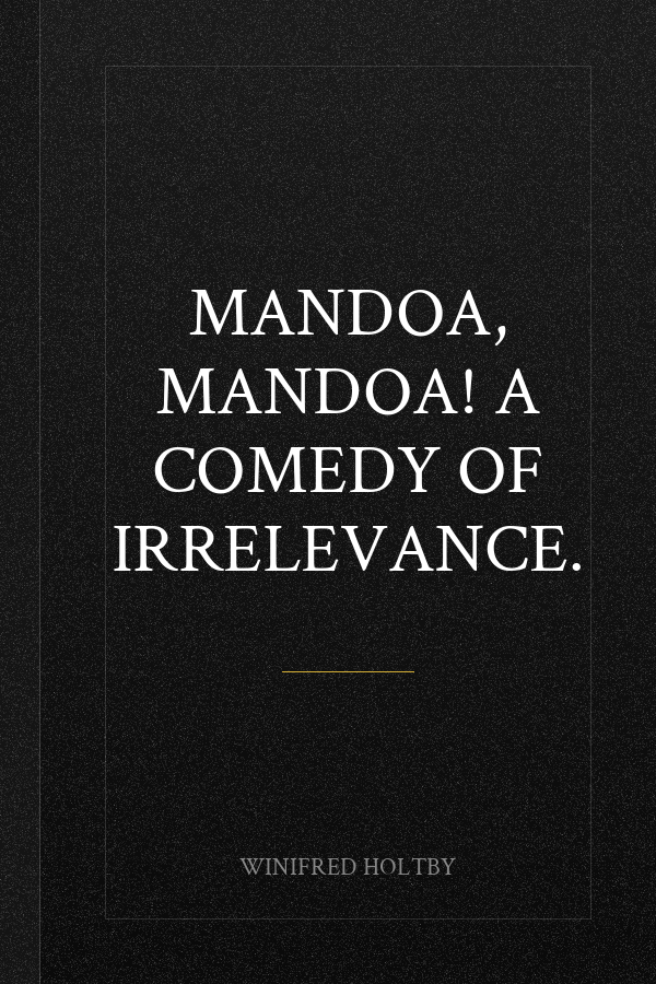 MANDOA, MANDOA! A Comedy of Irrelevance.
