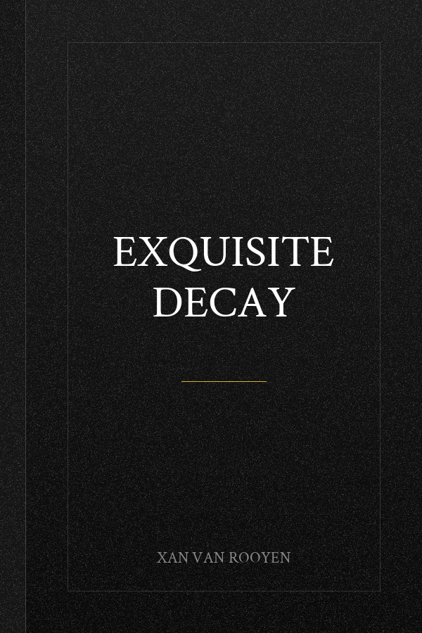 Exquisite Decay