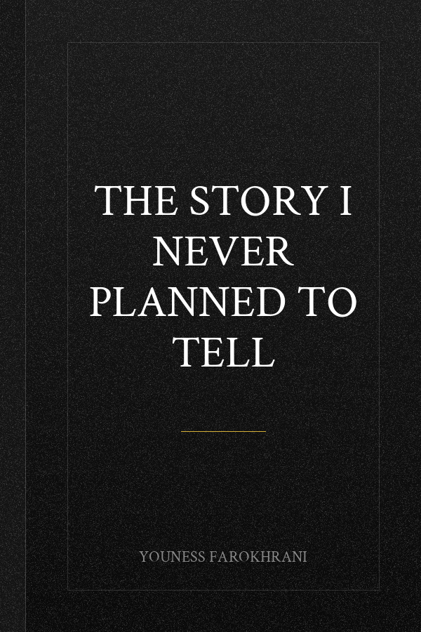 The Story I never Planned to Tell