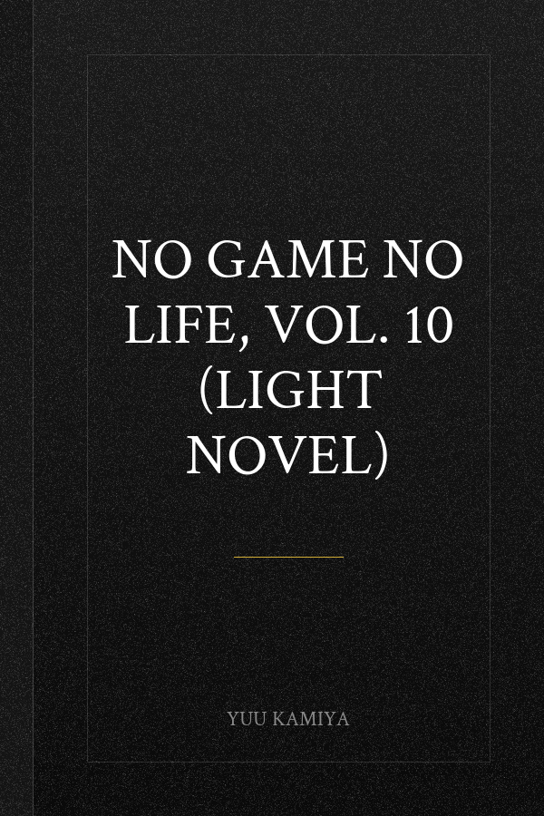 No Game No Life, Vol. 10 (light novel)